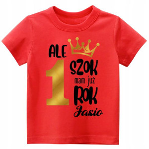 Koszulka URODZINY Ale szok mam już rok imię r. 98