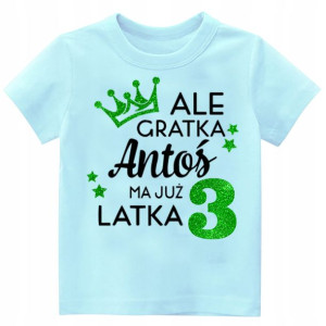Koszulka URODZINY Ale gratka ma 3 latka IMIĘ 110