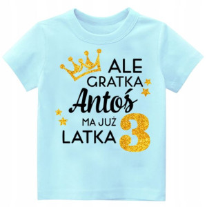 Koszulka URODZINY Ale gratka ma 3 latka IMIĘ 104