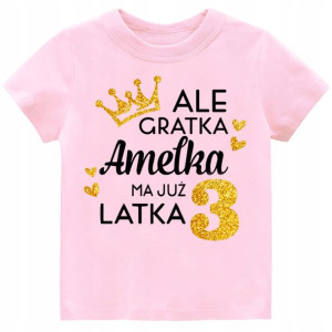 Koszulka URODZINY Ale gratka ma 3 latka IMIĘ 104