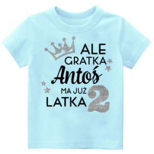 Koszulka URODZINY Ale gratka ma już 2 latka r. 104