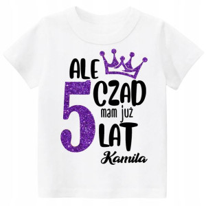 Koszulka URODZINY 5 LAT Ale czad mam 5 lat r. 110