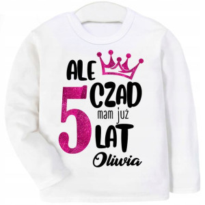 Bluzka URODZINY Ale czad mam 5 lat IMIĘ BROKAT 122