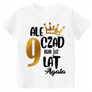 Koszulka URODZINY Ale czad mam 9 lat r. 146