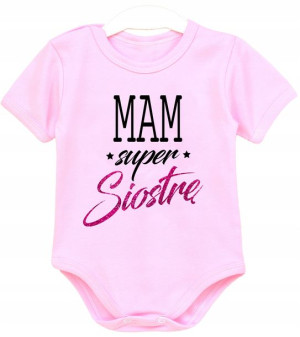 Body niemowlęce z napisami Mam super Siostrę r. 68