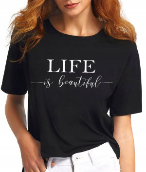 Koszulka damska nadruk LIFE IS BEAUTIFUL M
