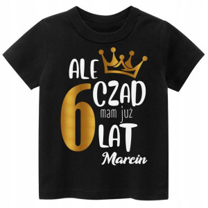 Koszulka URODZINY 6 LAT Ale czad mam 6 lat r. 134