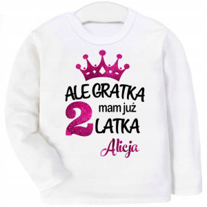 Bluzka URODZINY Ale gratka mam 2 latka IMIĘ r. 98