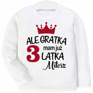 Bluzka URODZINY Ale gratka mam 3 latka IMIĘ r. 104