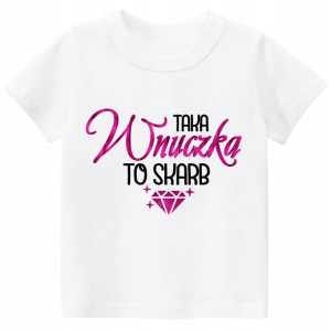 Koszulka t-shirt nadruk Taka wnuczka to skarb 146