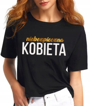 Koszulka damska nadruk NIEBEZPIECZNA KOBIETA S