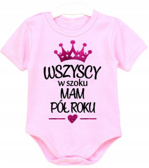 Body niemowlęce Wszyscy w szoku mam pół roku r. 80