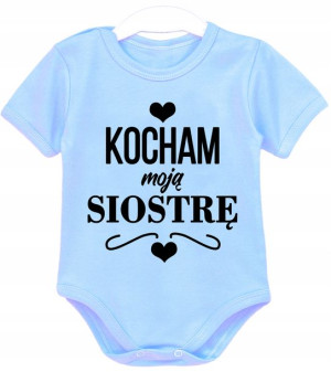 Body niemowlęce Kocham moją siostrę r. 80