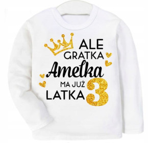 Bluza URODZINY Ale gratka ma 3 latka IMIĘ 110