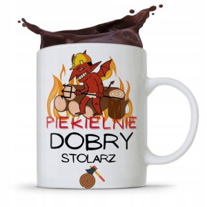 Kubek Prezent Dla Stolarza Piekielnie Dobry