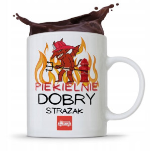 Kubek Prezent Dla Strażaka Piekielnie Dobry