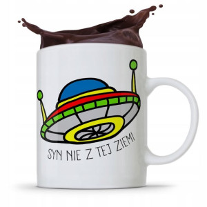 Kubek Prezent Dla Syna Syn Nie Z Tej Ziemi