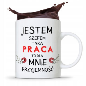 Kubek Prezent Dla Szefa Taka Praca To Przyjemność