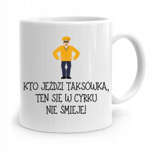 Kubek Prezent Dla Taksówkarza W Cyrku Nie Śmieje
