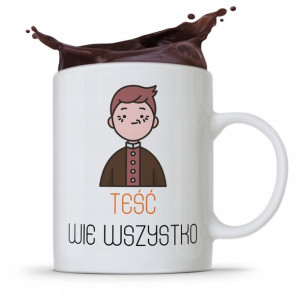 Kubek Prezent Dla Teścia Teść Wie Wszystko Prezent
