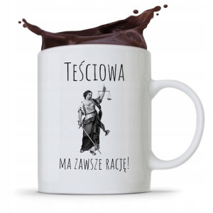 Kubek Prezent Dla Teściowej Ma Zawsze Racje
