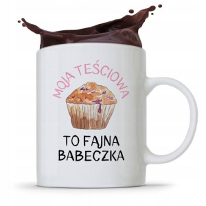 Kubek Prezent Dla Teściowej To Fajna Babeczka