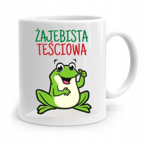 Kubek Prezent Dla Teściowej Żajebista Teściowa