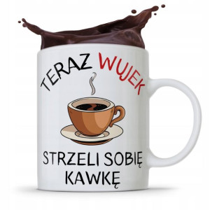 Kubek Prezent Dla Wujka Teraz Strzeli Sobie Kawkę