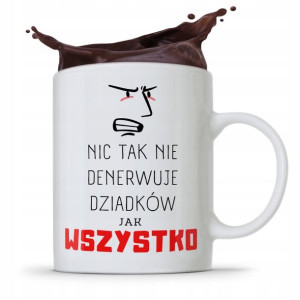 Kubek Prezent Dzień Dziadka Wszystko Denerwuje