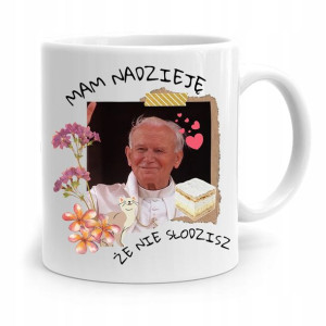 Kubek Prezent Jan Paweł Ii Papież Mam Nadzieję Że