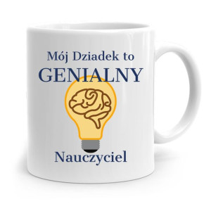 Kubek Prezent Na Dzień Dziadka Genialny Nauczyciel