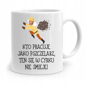 Kubek Prezent Pszczelarza W Cyrku Się Nie Śmieje
