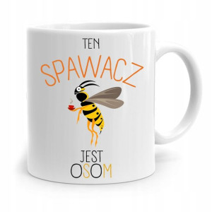 Kubek Prezent Spawacza Ten Spawacz Jest Osom