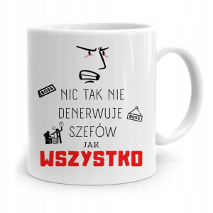 Kubek Prezent Szefa Szefowej Wszystko Denerwuje