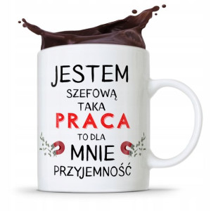 Kubek Prezent Szefowej Taka Praca To Przyjemność