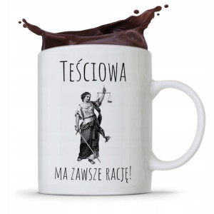Kubek Prezent Teściowej Teściowa Ma Zawszę Rację