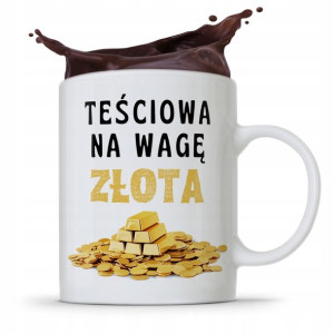 Kubek Prezent Teściowej Teściowa Na Wagę Złota