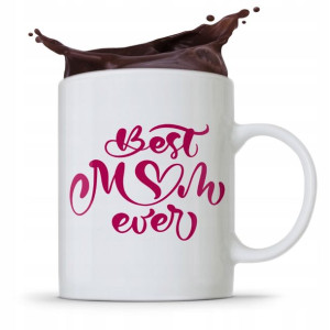 Kubek Prezent Urodzinowy Dla Mamy Best Mom Ever