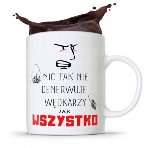 Kubek Prezent Wędkarza Rybaka Wszystko Denerwuje