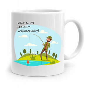 Kubek Prezent Wędkarza Zaufaj Mi Jestem Wędkarzem