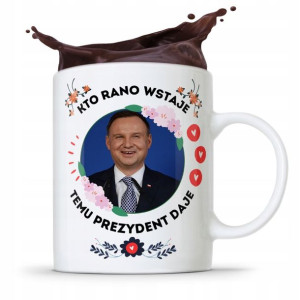 Kubek Prezydenta Andrzej Duda Pis Kto Rano Wstaje