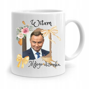 Kubek Prezydenta Andrzej Duda Pis Miłego Dzionka
