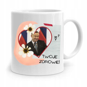 Kubek Prezydenta Andrzej Duda Pis Twoje Zdrowie