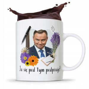 Kubek Prezydenta Rp Andrzej Duda Ja Się Podpisuje!