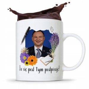 Kubek Prezydenta Rp Andrzej Duda Ja Się Podpisuje!