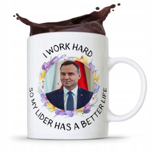 Kubek Prezydenta Rp Andrzej Duda Pis I Work Hard