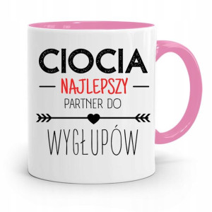 Kubek Różowy Cioci Najlepszy Partner Do Wygłupów!