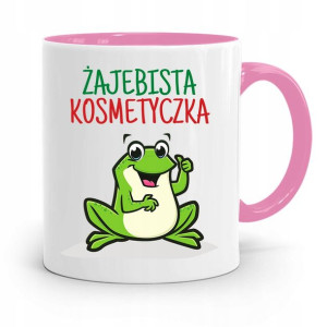 Kubek Różowy Dla Kosmetyczki Żajebista Kosmetyczka