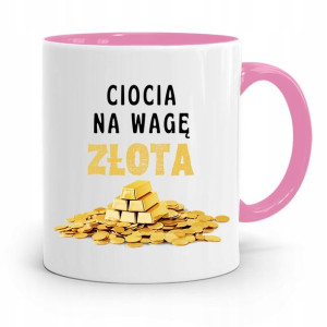 Kubek Różowy Prezent Dla Cioci Na Wagę Złota