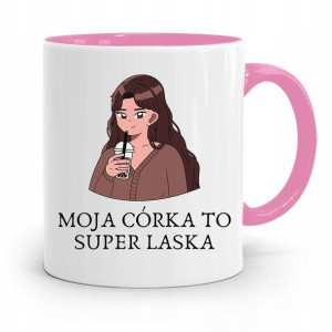 Kubek Różowy Prezent Dla Córki Moja Córka To Laska